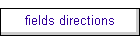 fields directions